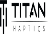 TITAN Haptics