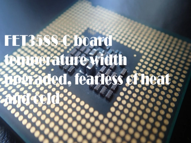 FET3588-C board temperature width upgraded, fearless of heat and cold